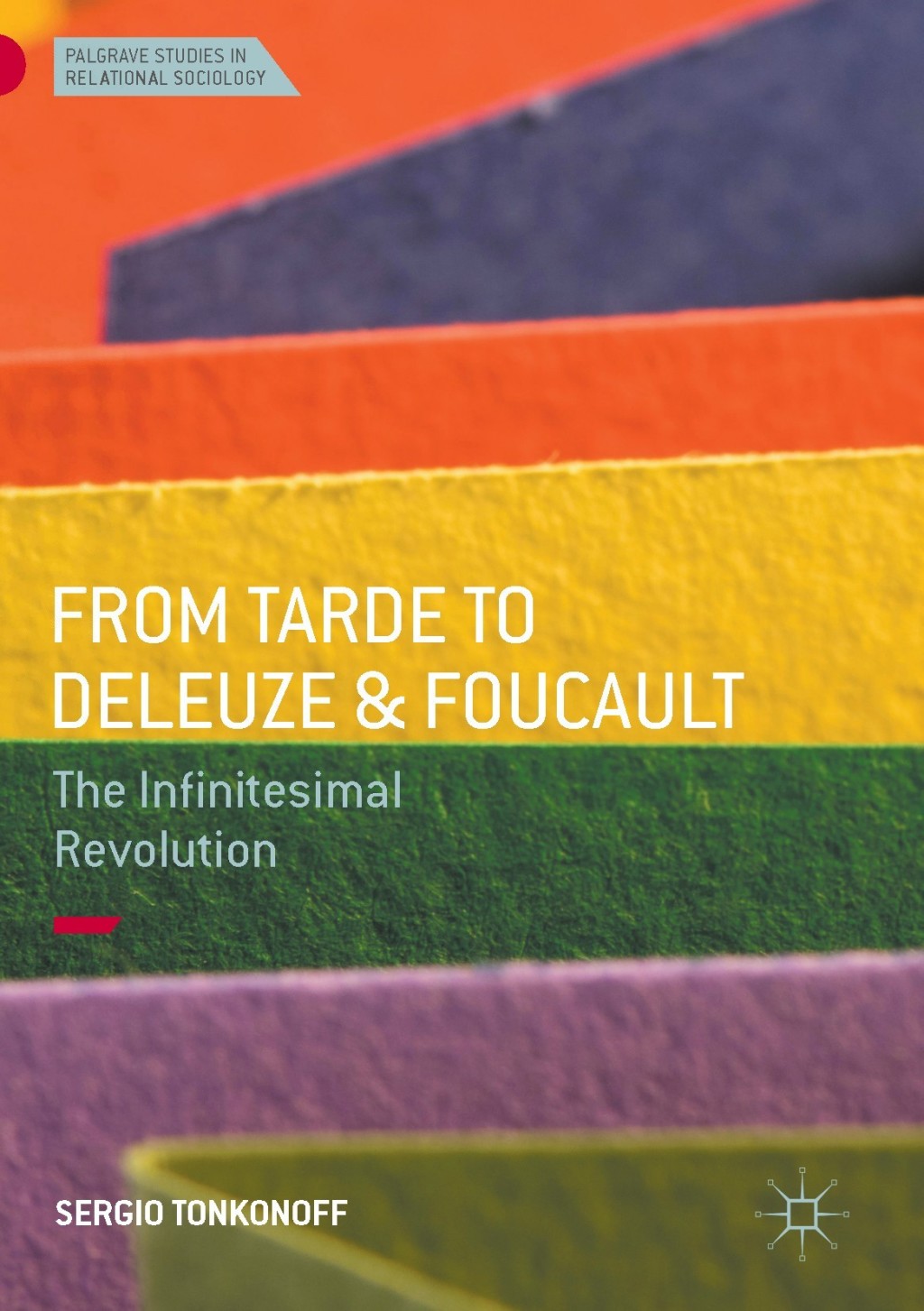 From Tarde to Deleuze and Foucault The Infinitesimal Revolution