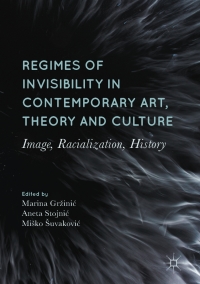 Titelbild: Regimes of Invisibility in Contemporary Art, Theory and Culture 9783319551722