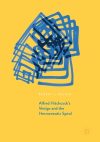 صورة الغلاف: Alfred Hitchcock's Vertigo and the Hermeneutic Spiral 9783319551876