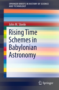 صورة الغلاف: Rising Time Schemes in Babylonian Astronomy 9783319552200