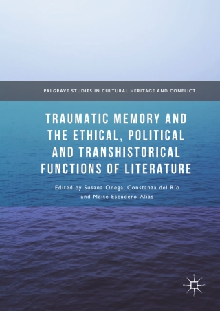 Titelbild: Traumatic Memory and the Ethical, Political and Transhistorical Functions of Literature 9783319552774