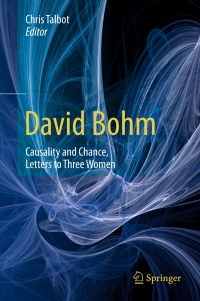 Cover image: David Bohm: Causality and Chance, Letters to Three Women 9783319554914