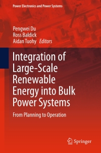 صورة الغلاف: Integration of Large-Scale Renewable Energy into Bulk Power Systems 9783319555799