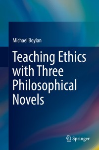 Cover image: Teaching Ethics with Three Philosophical Novels 9783319557106