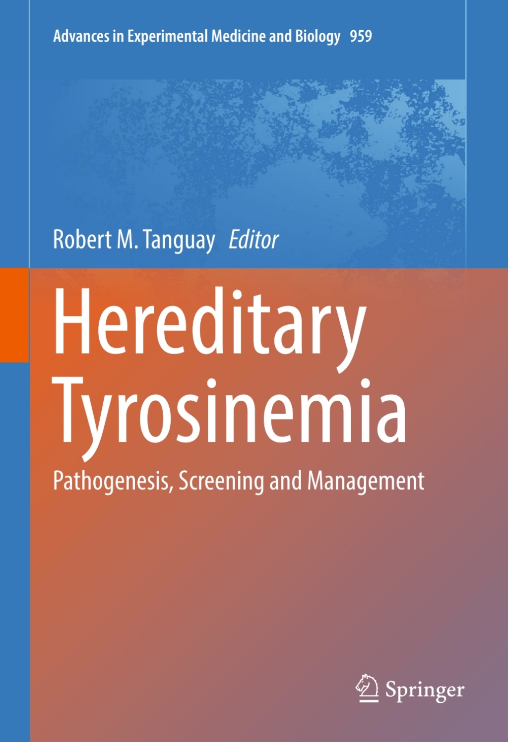 Hereditary Tyrosinemia Pathogenesis, Screening and Management