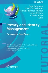 Cover image: Privacy and Identity Management. Facing up to Next Steps 9783319557823