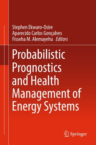 Cover image: Probabilistic Prognostics and Health Management of Energy Systems 9783319558516