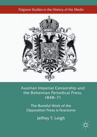 Titelbild: Austrian Imperial Censorship and the Bohemian Periodical Press, 1848–71 9783319558790
