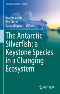 Omslagafbeelding: The Antarctic Silverfish: a Keystone Species in a Changing Ecosystem 9783319558912
