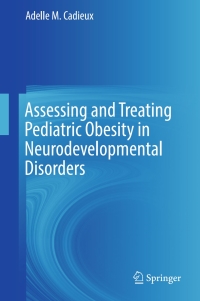 صورة الغلاف: Assessing and Treating Pediatric Obesity in Neurodevelopmental Disorders 9783319559223