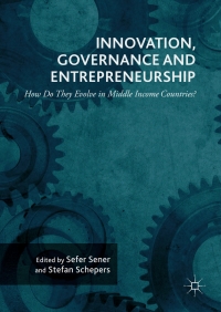 Titelbild: Innovation, Governance and Entrepreneurship: How Do They Evolve in Middle Income Countries? 9783319559254