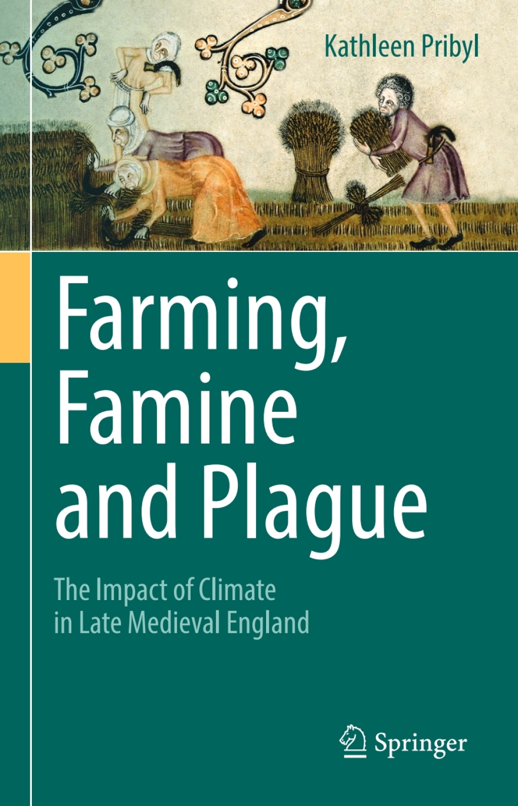 Farming, Famine and Plague The Impact of Climate in Late Medieval England