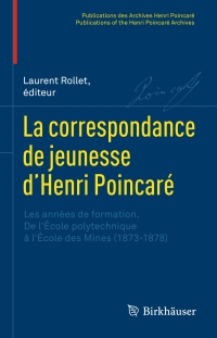 Immagine di copertina: La correspondance de jeunesse d’Henri Poincaré 9783319559582