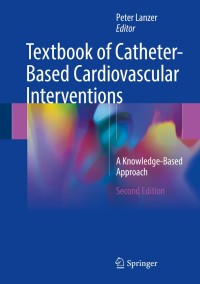 Cover image: Textbook of Catheter-Based Cardiovascular Interventions 2nd edition 9783319559933
