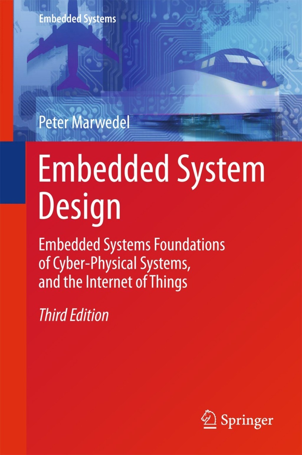 Embedded System Design Embedded Systems Foundations of Cyber-Physical Systems, and the Internet of Things 3rd Edition