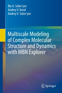 Imagen de portada: Multiscale Modeling of Complex Molecular Structure and Dynamics with MBN Explorer 9783319560854