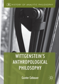 Imagen de portada: Wittgenstein's Anthropological Philosophy 9783319561509