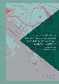 Cover image: The Bulgarian-Byzantine Wars for Early Medieval Balkan Hegemony 9783319562056