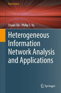 Cover image: Heterogeneous Information Network Analysis and Applications 9783319562117