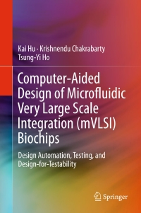 Cover image: Computer-Aided Design of Microfluidic Very Large Scale Integration (mVLSI) Biochips 9783319562544