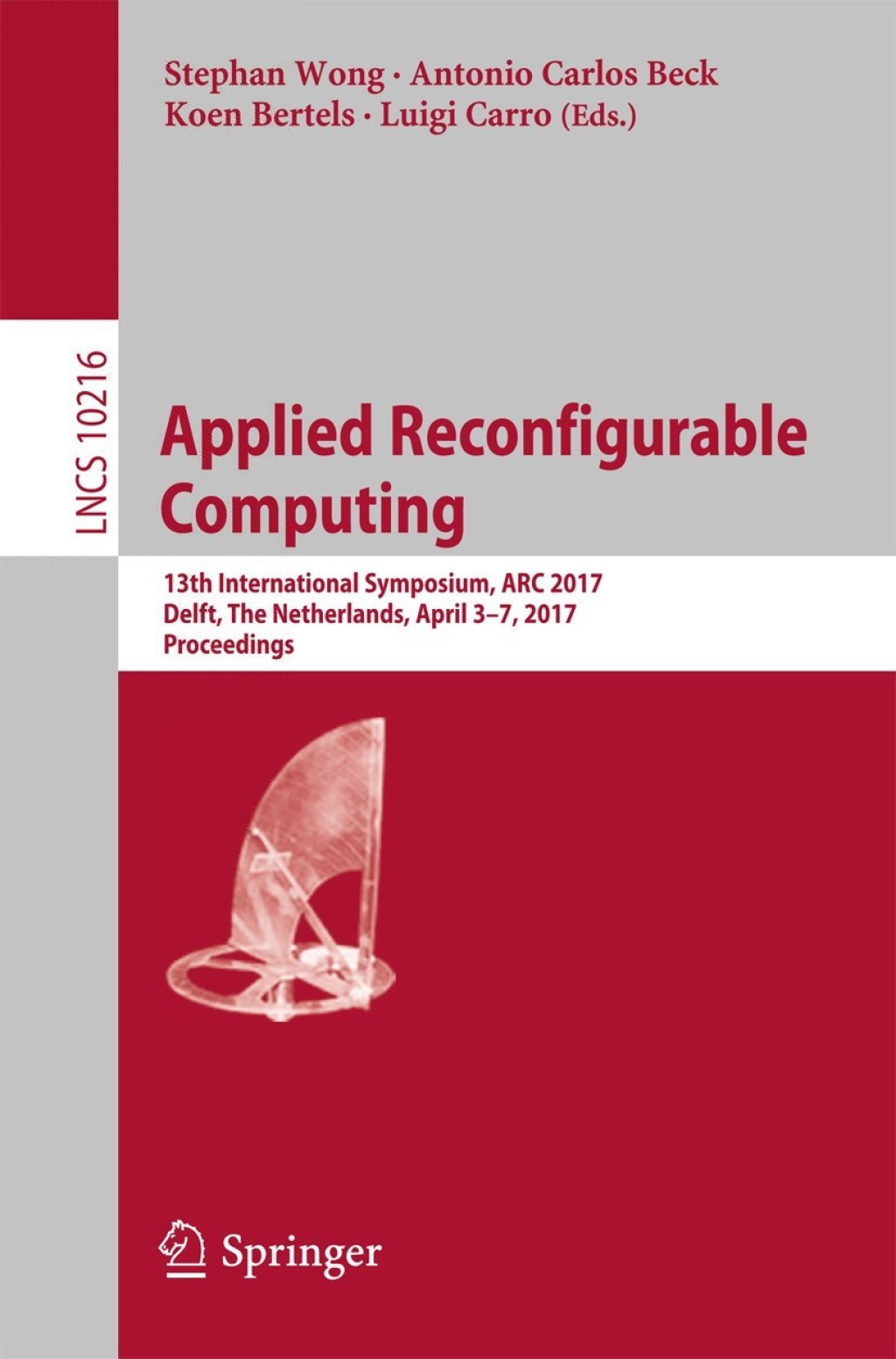 Applied Reconfigurable Computing 13th International Symposium, ARC 2017, Delft, The Netherlands, April 3-7, 2017, Proceedings