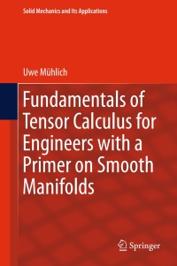 Cover image: Fundamentals of Tensor Calculus for Engineers with a Primer on Smooth Manifolds 9783319562636