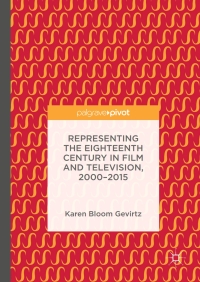Titelbild: Representing the Eighteenth Century in Film and Television, 2000–2015 9783319562667