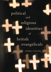 Cover image: Political and Religious Identities of British Evangelicals 9783319562810