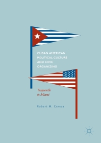 Cover image: Cuban American Political Culture and Civic Organizing 9783319562841