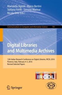 Immagine di copertina: Digital Libraries and Multimedia Archives 9783319562995