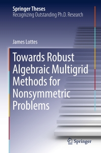 表紙画像: Towards Robust Algebraic Multigrid Methods for Nonsymmetric Problems 9783319563053