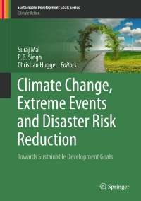 Cover image: Climate Change, Extreme Events and Disaster Risk Reduction 9783319564685