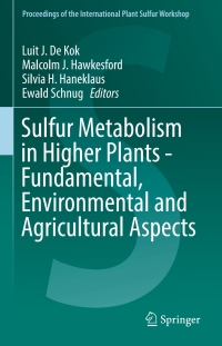 表紙画像: Sulfur Metabolism in Higher Plants - Fundamental, Environmental and Agricultural Aspects 9783319565255