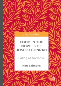 صورة الغلاف: Food in the Novels of Joseph Conrad 9783319566221