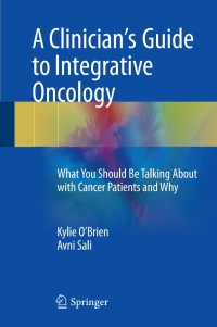 صورة الغلاف: A Clinician's Guide to Integrative Oncology 9783319566313