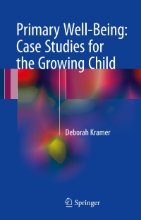 表紙画像: Primary Well-Being: Case Studies for the Growing Child 9783319567075