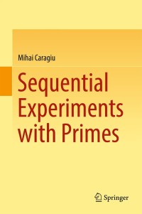 Cover image: Sequential Experiments with Primes 9783319567617