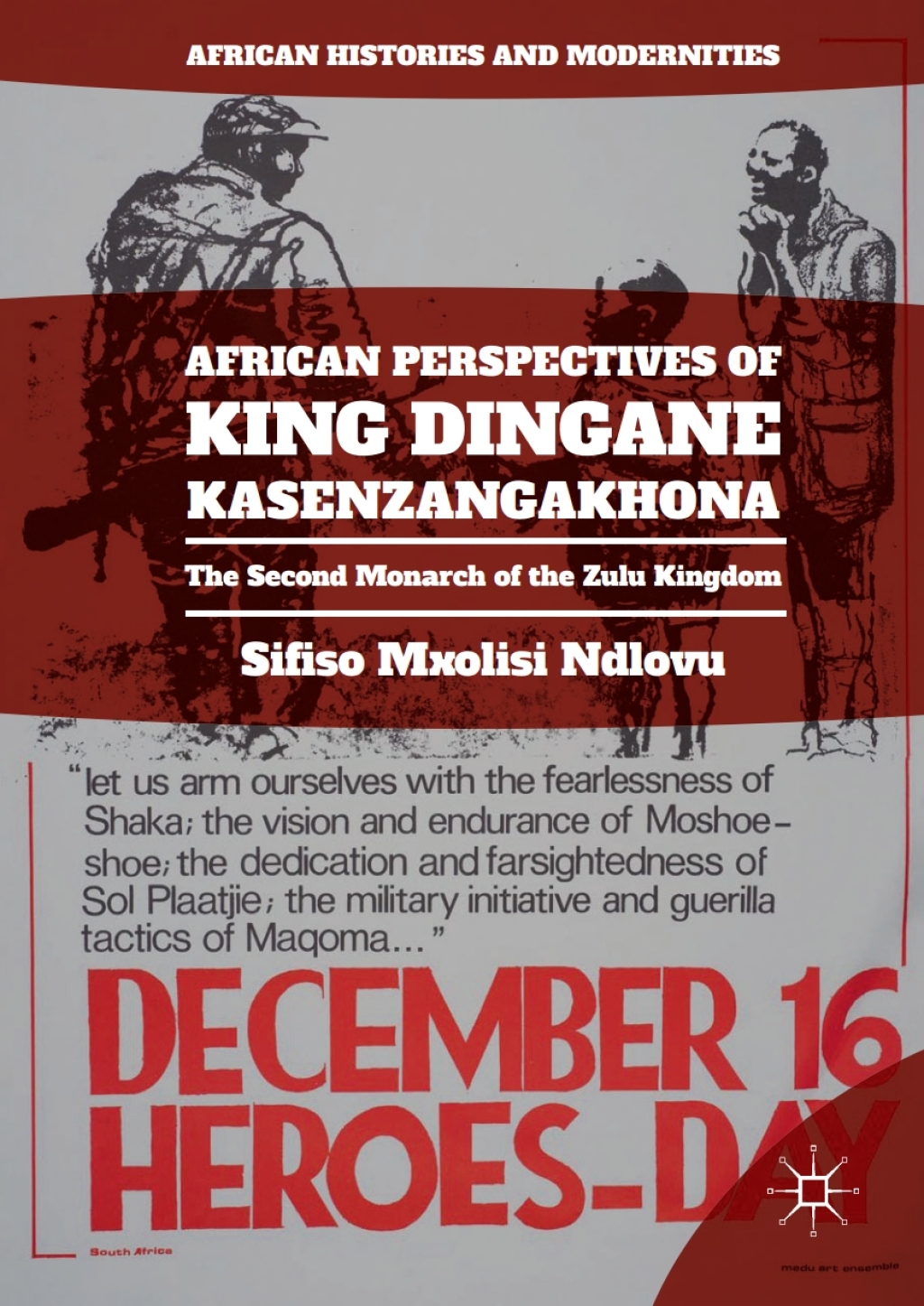 African Perspectives of King Dingane kaSenzangakhona The Second Monarch of the Zulu Kingdom