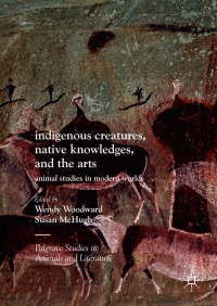 Imagen de portada: Indigenous Creatures, Native Knowledges, and the Arts 9783319568737