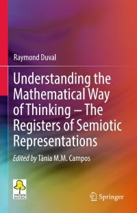 Cover image: Understanding the Mathematical Way of Thinking – The Registers of Semiotic Representations 9783319569093