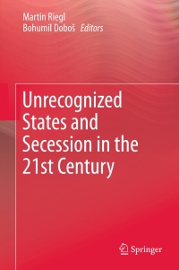 Cover image: Unrecognized States and Secession in the 21st Century 9783319569123
