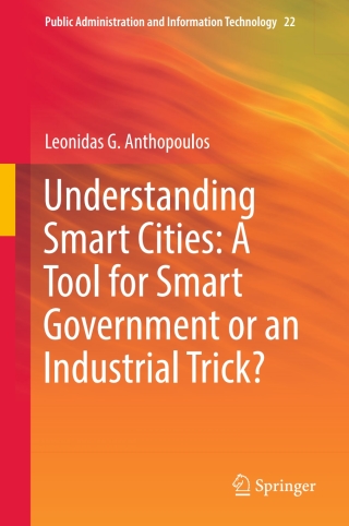 Cover image: Understanding Smart Cities: A Tool for Smart Government or an Industrial Trick? 9783319570143