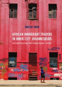 表紙画像: African Immigrant Traders in Inner City Johannesburg 9783319571430