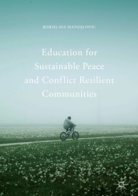 表紙画像: Education for Sustainable Peace and Conflict Resilient Communities 9783319571706