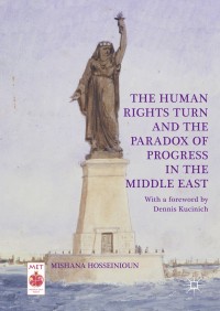 Titelbild: The Human Rights Turn and the Paradox of Progress in the Middle East 9783319572093