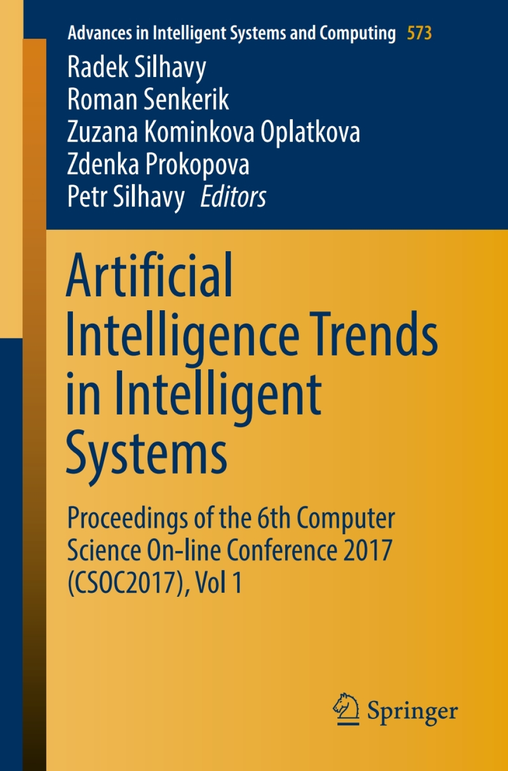Artificial Intelligence Trends in Intelligent Systems Proceedings of the 6th Computer Science On-line Conference 2017 (CSOC2017), Vol 1