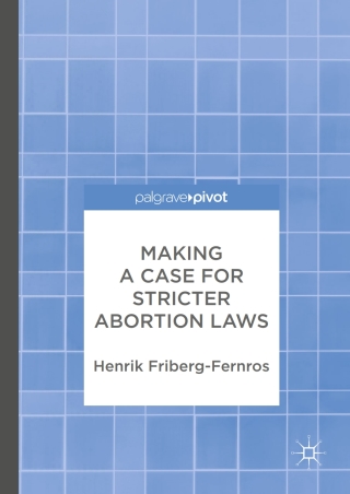 Cover image: Making a Case for Stricter Abortion Laws 9783319572901