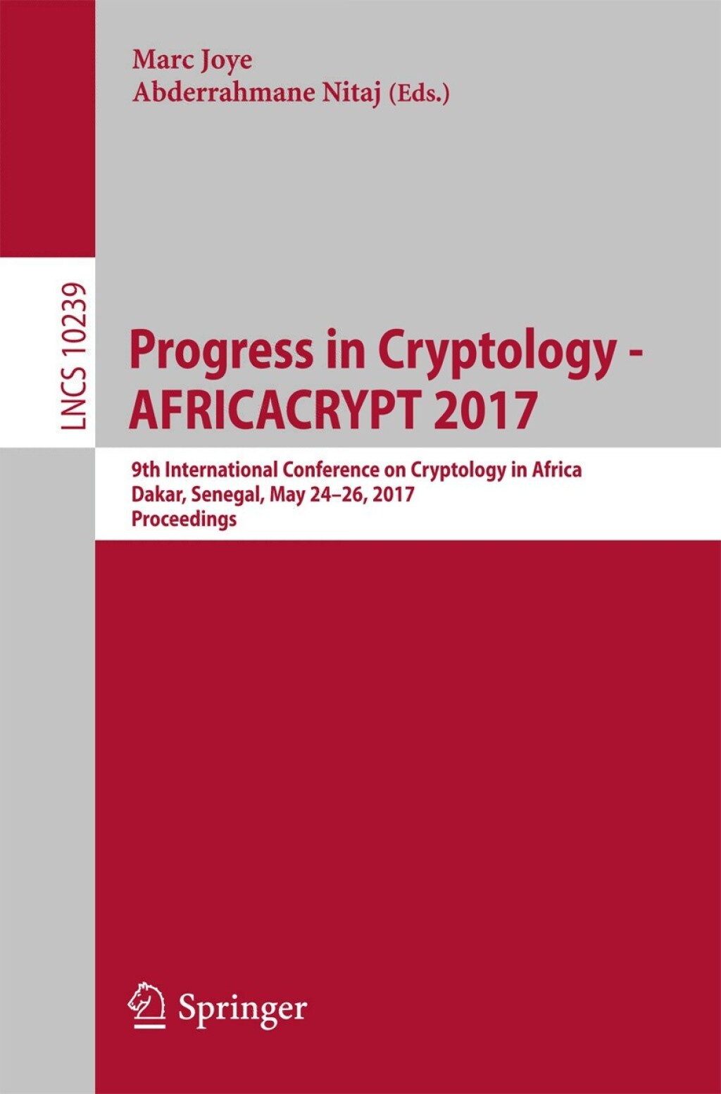 Progress in Cryptology – AFRICACRYPT 2017 9th International Conference on Cryptology in Africa, Dakar, Senegal, May 24-26, 2017, Proceedings