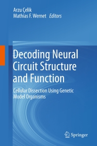 Cover image: Decoding Neural Circuit Structure and Function 9783319573625