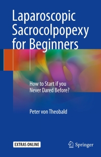 Cover image: Laparoscopic Sacrocolpopexy for Beginners 9783319576350